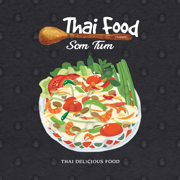 Som Tum Thai Delicious Food by KewaleeTee